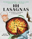 101 Lasagnas & Other Layered Casseroles